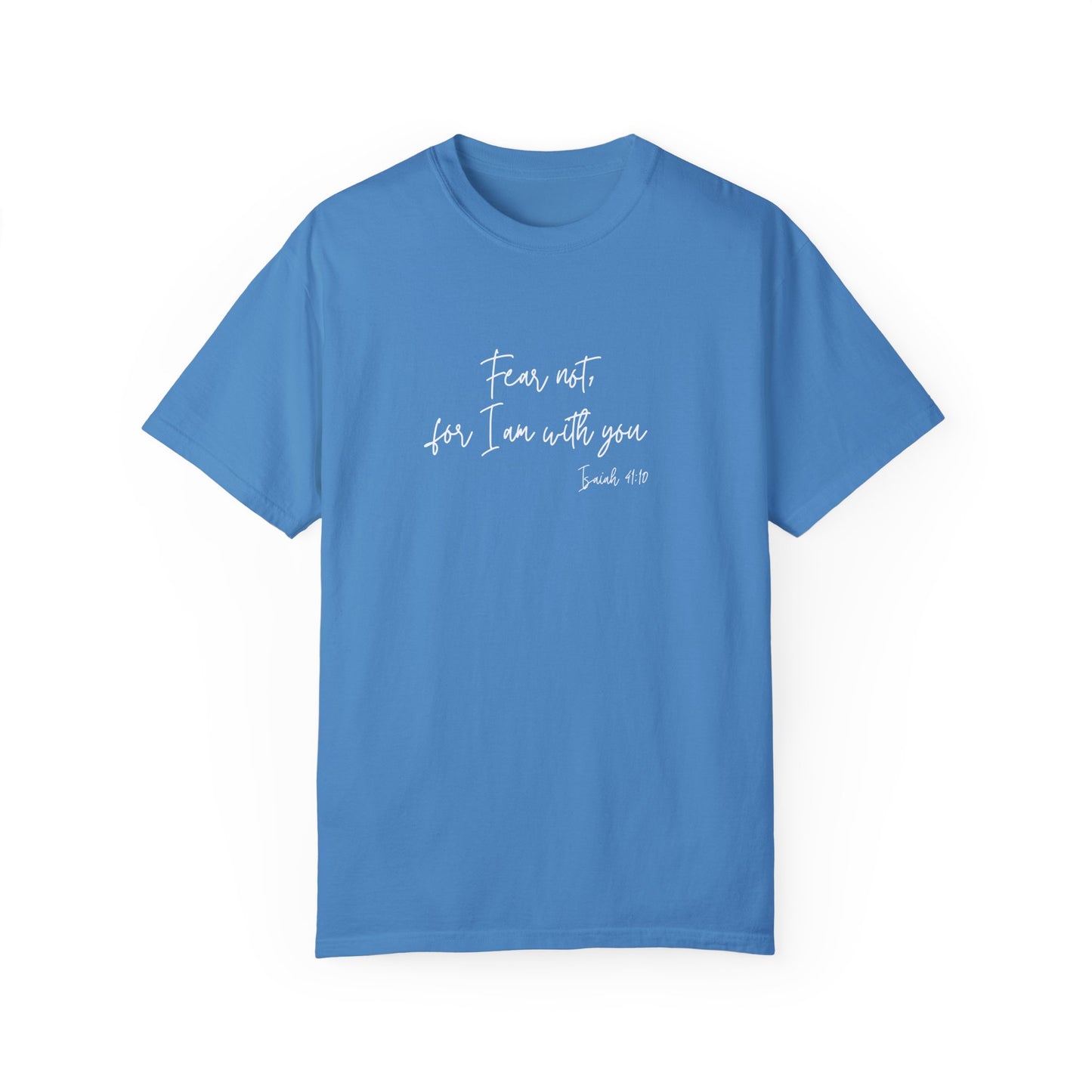 The "Fear Not..." T-shirt