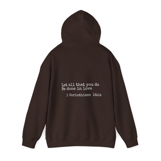 The "1 Corinthians 16:14" Hoodie