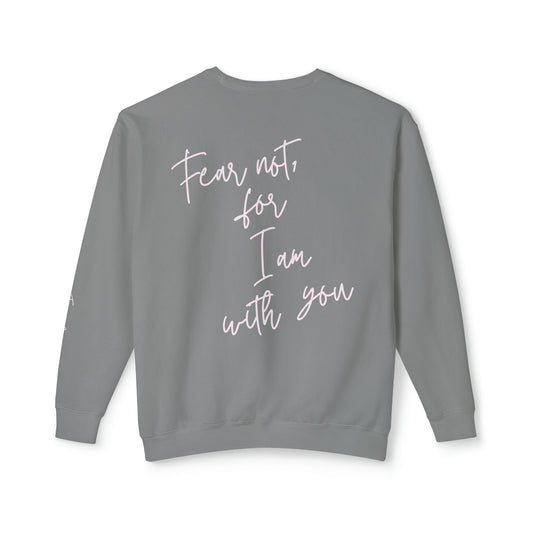 The "Fear Not..." Crewneck (Pink Writing)