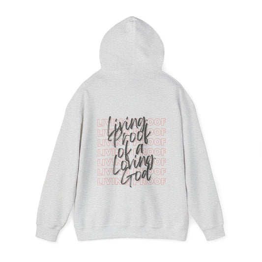 The "Living Proof of a Loving God" Hoodie