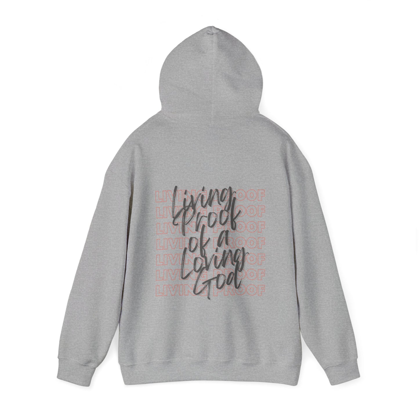 The "Living Proof of a Loving God" Hoodie