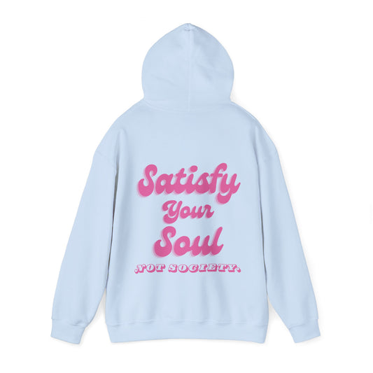 The "Satisfy Your Soul" Hoodie